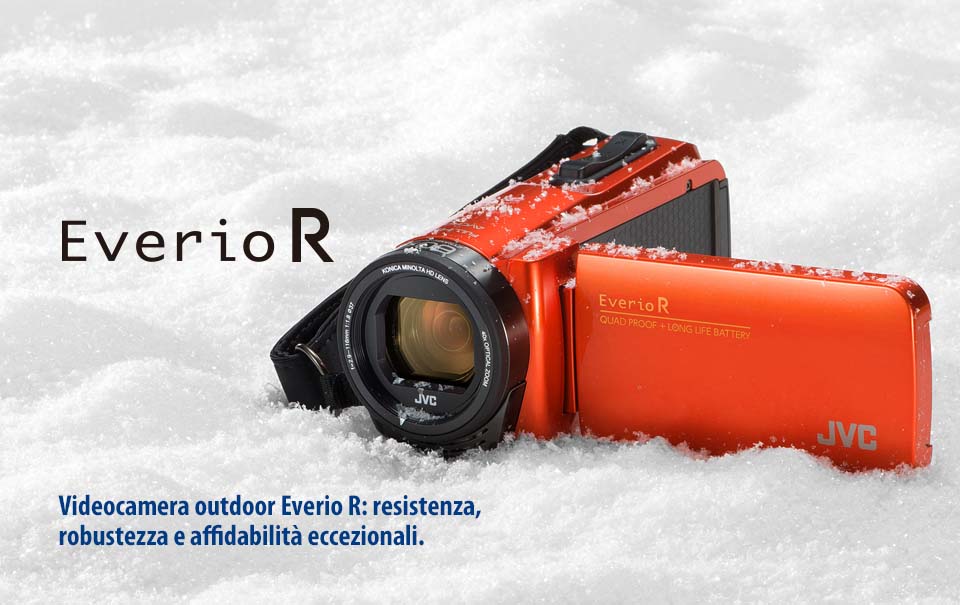 Videocamera outdoor Everio R: resistenza, robustezza e affidabilità eccezionali.